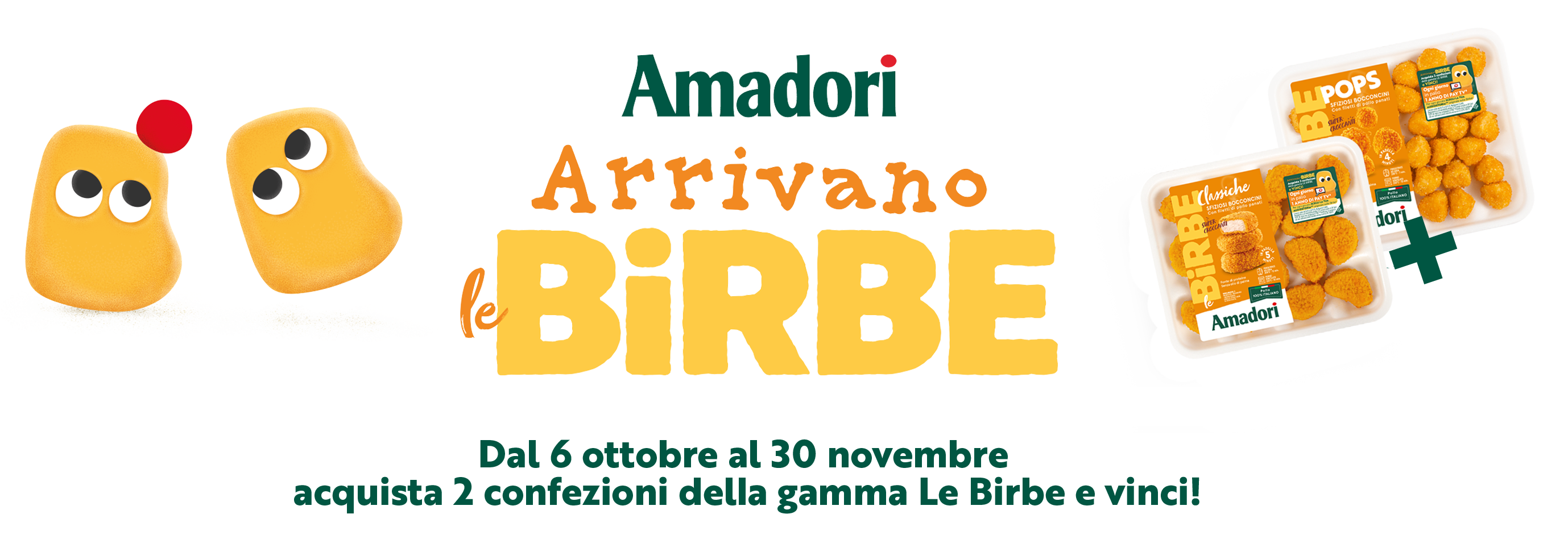 Banner principale che descrive come parteciapre al concorso: Amadori. Arrivnao le Birbe. Acquista 2 confezioni della gamma Le Birbe e vinci!